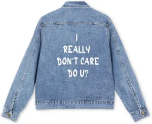 I Really Don't Care Do You Printed on Back Denim Jacket, Trendy Denim Jacket, Statement Jacket